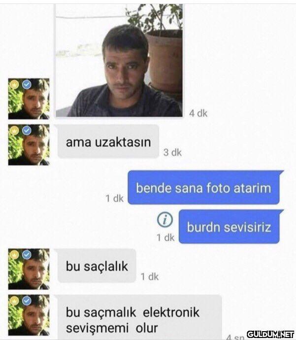 ama uzaktasın 1 dk bu...