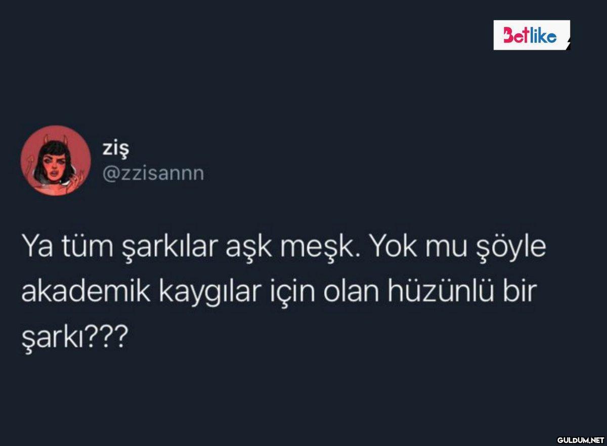 ziş @zzisannn Betlike Ya...