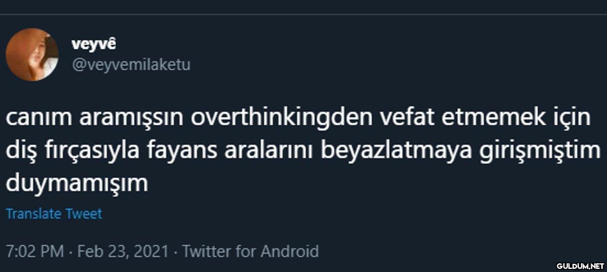 veyvê @veyvemilaketu canım...