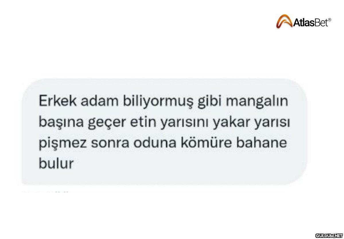 Erkek adam biliyormuş gibi...