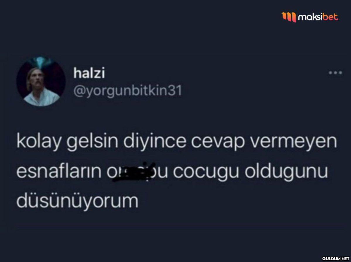 halzi @yorgunbitkin31...