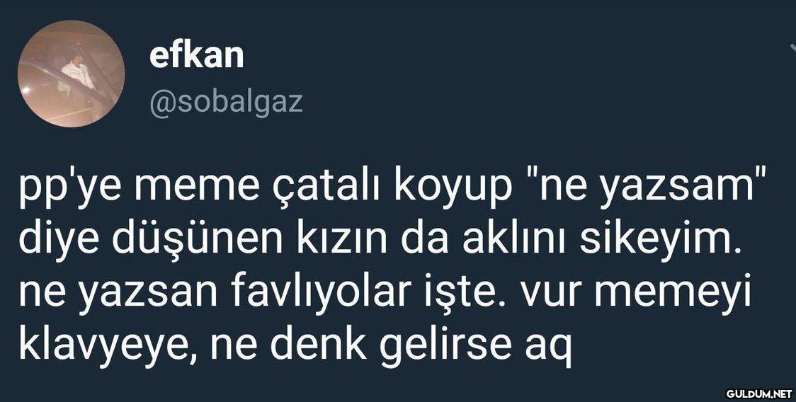 efkan @sobalgaz pp'ye meme...