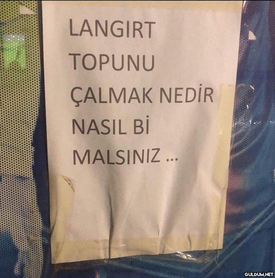 LANGIRT TOPUNU ÇALMAK...