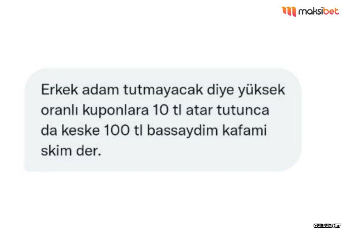 Erkek adam tutmayacak diye...