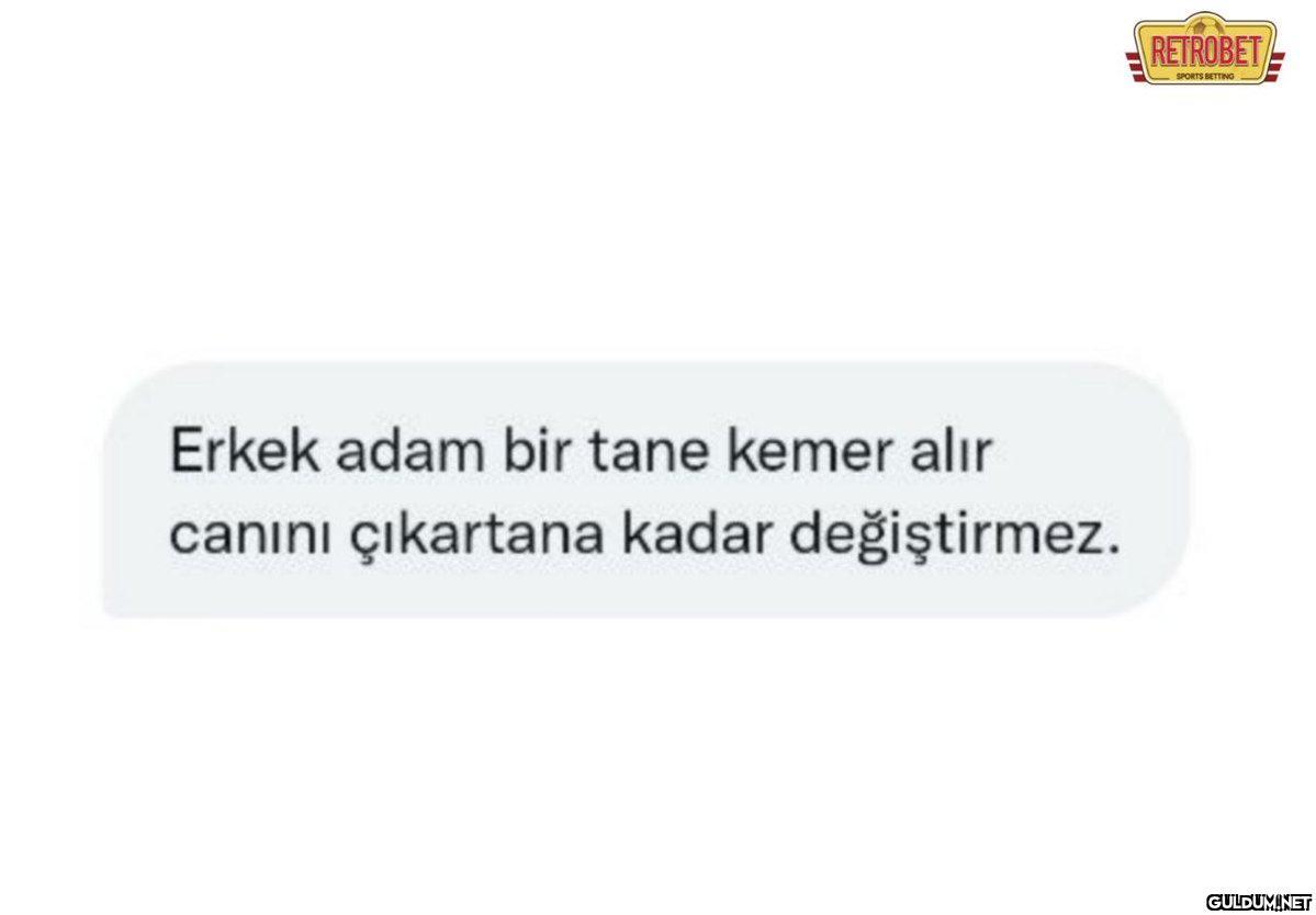 Erkek adam bir tane kemer...
