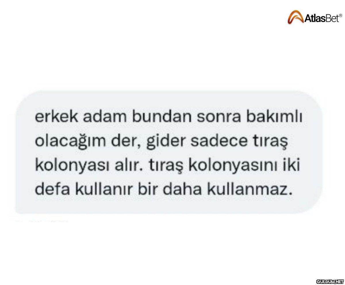 erkek adam bundan sonra...