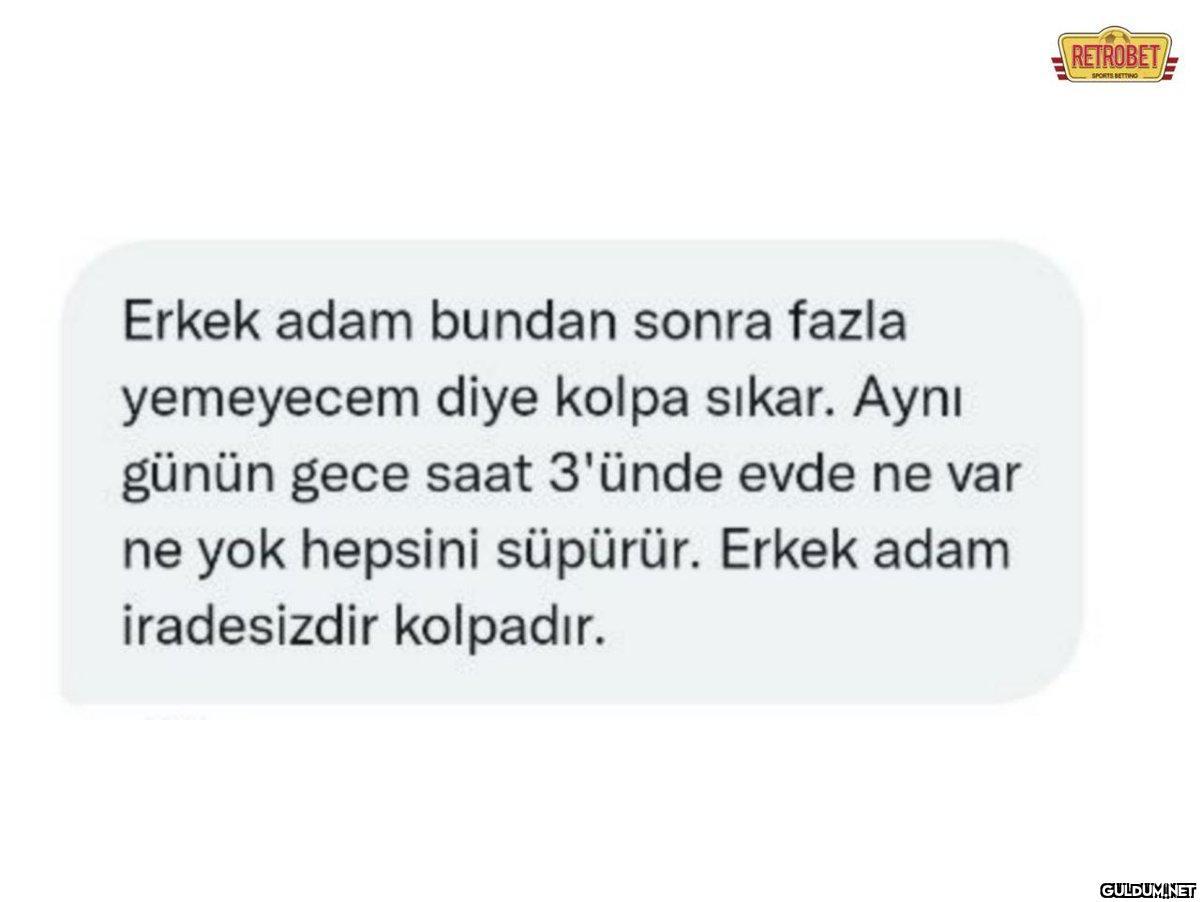 Erkek adam bundan sonra...