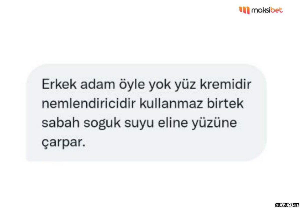 maksibet Erkek adam öyle...