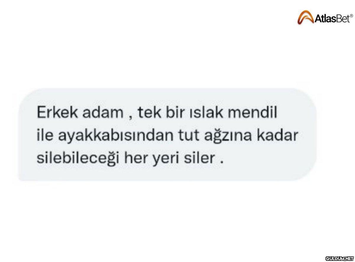 Erkek adam, tek bir ıslak...