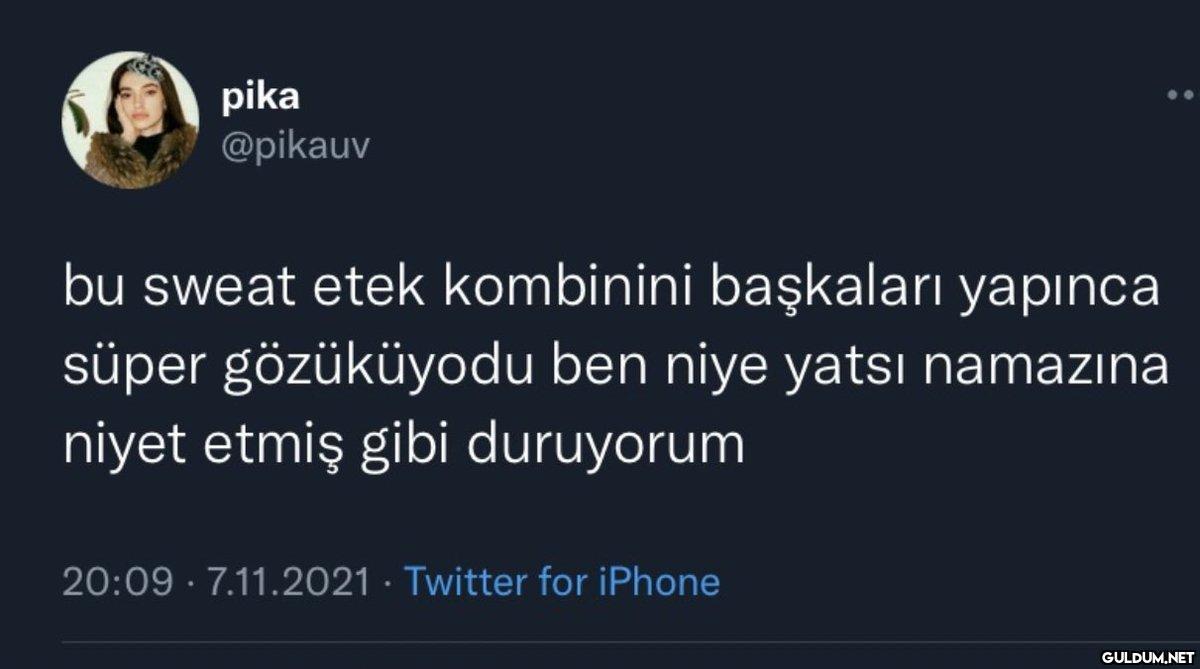 pika @pikauv bu sweat etek...