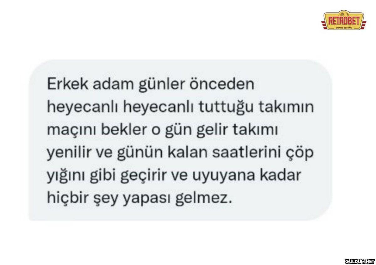 Erkek adam günler önceden...