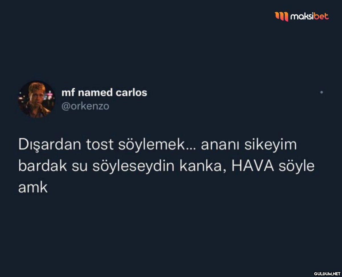 mf named carlos @orkenzo...