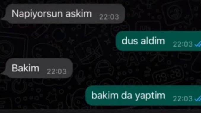 Napiyorsun askim 22:03...