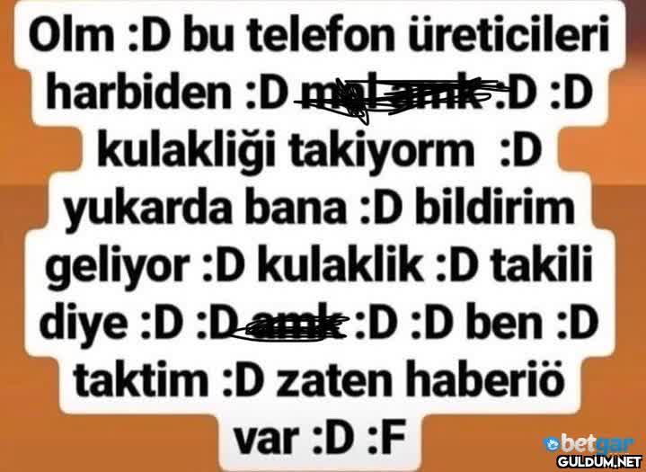 Olm :D bu telefon...