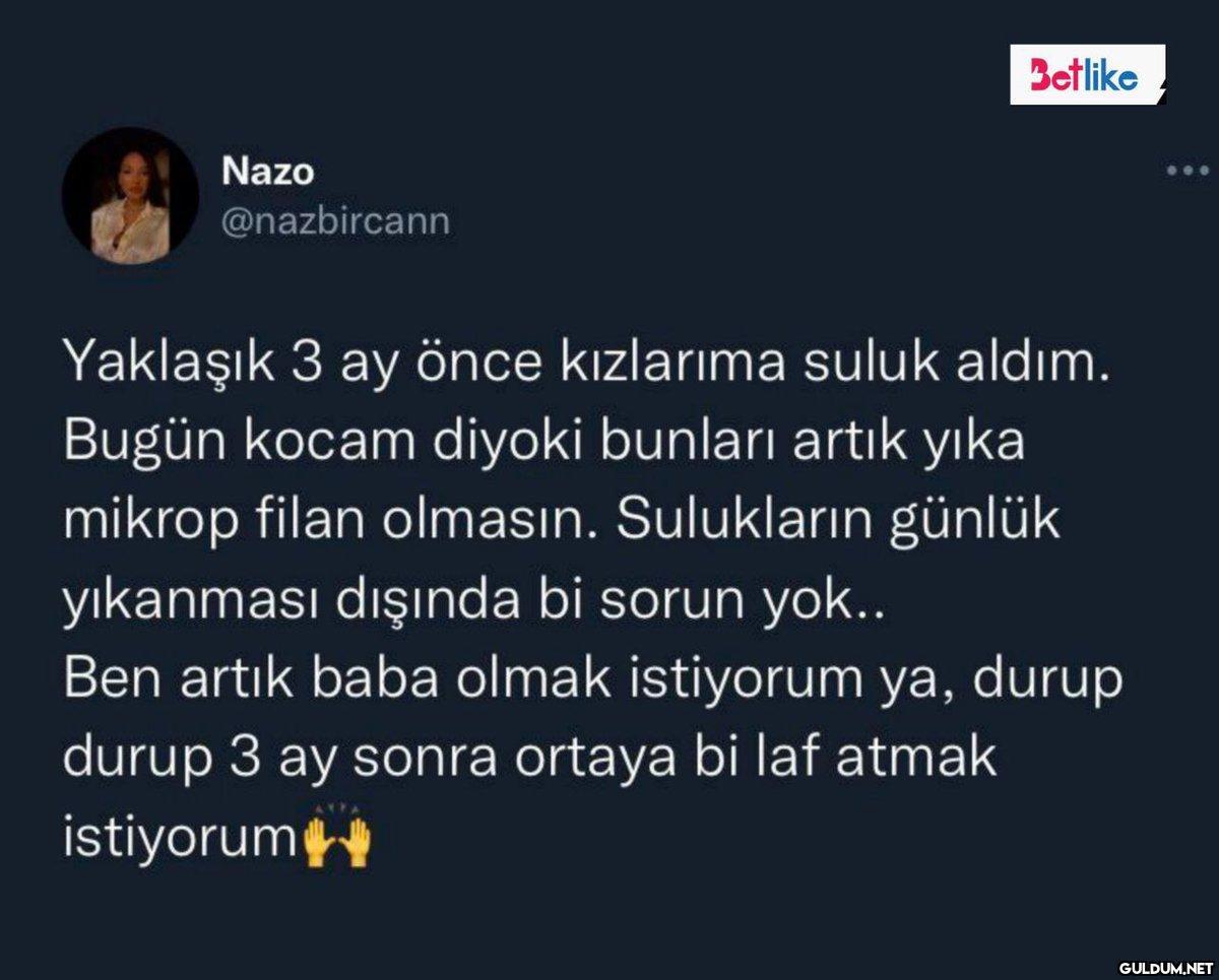 Nazo @nazbircann Betlike...