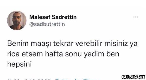 Malesef Sadrettin...