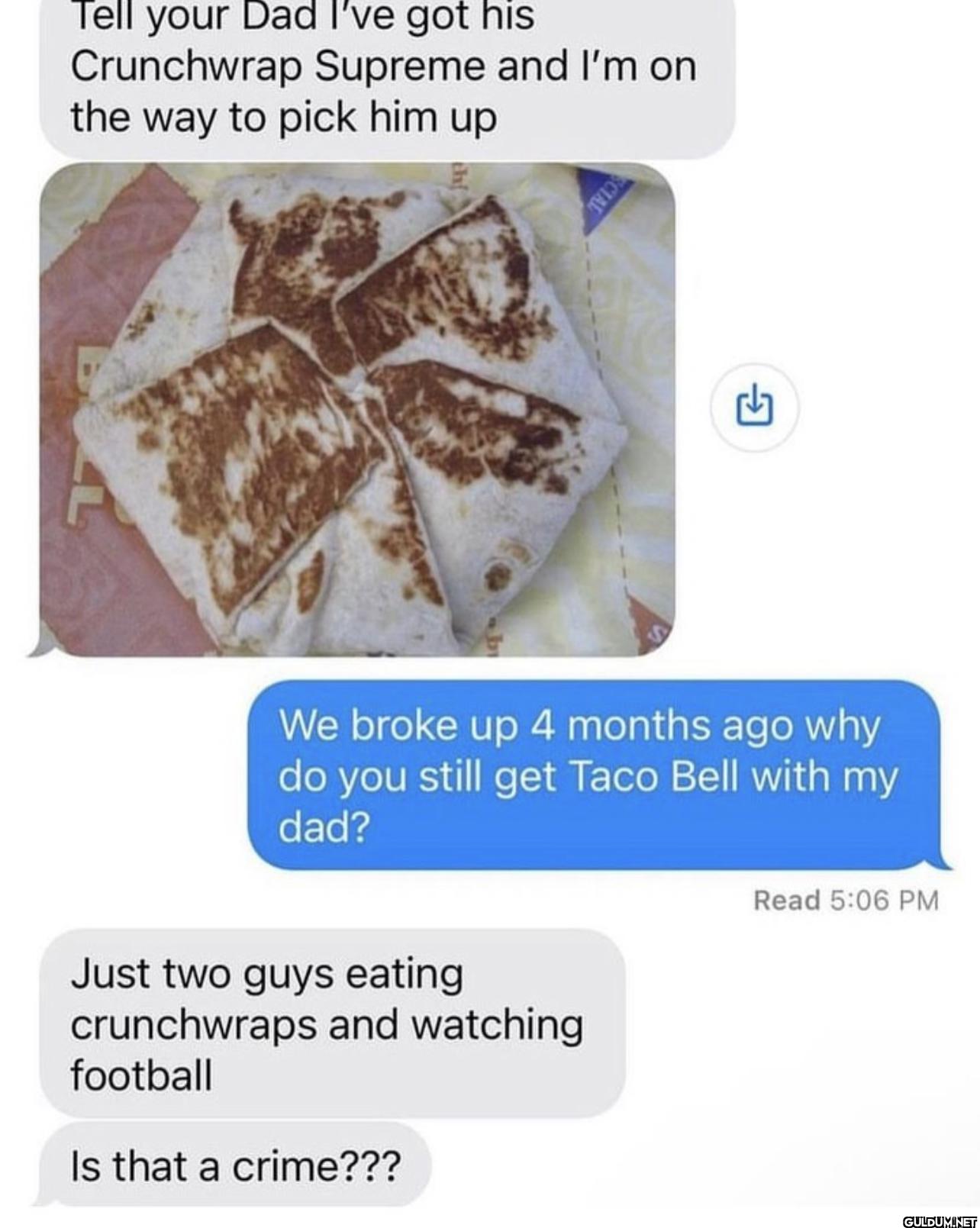 Tell your Dad I've got his...