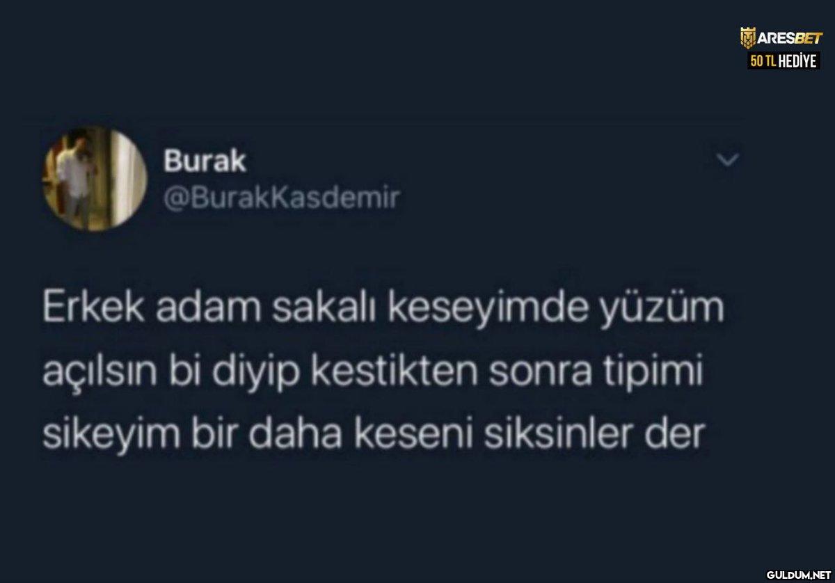 Burak @Burakkasdemir Erkek...