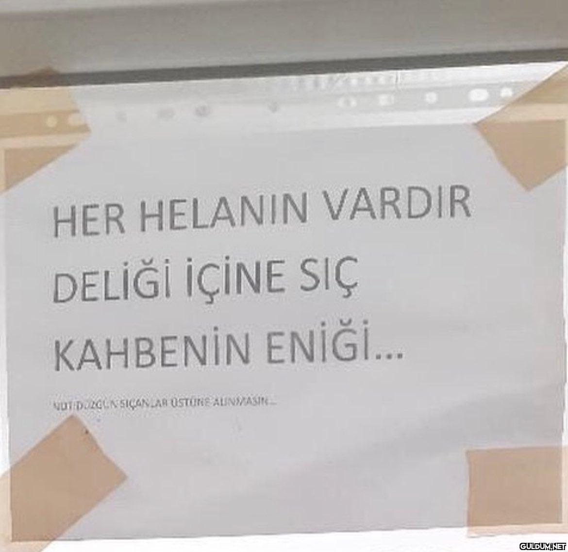 HER HELANIN VARDIR DELİĞİ...
