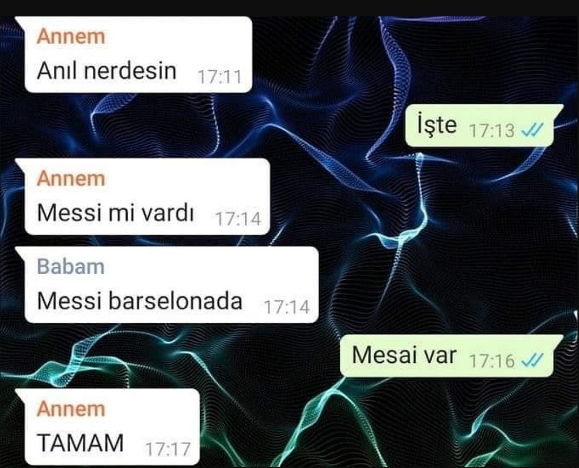 Annem Anıl nerdesin 17:11...