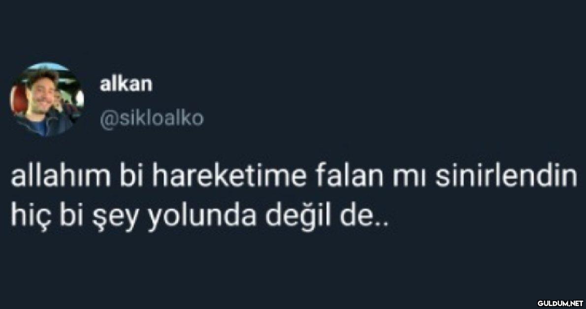 alkan @sikloalko allahım...