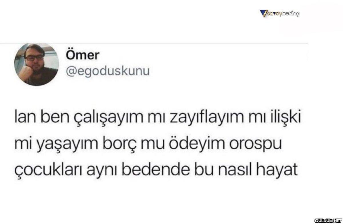 Ömer @egoduskunu...