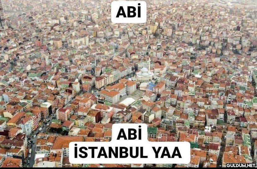 ABİ ABİ İSTANBUL YAA   Kaynak