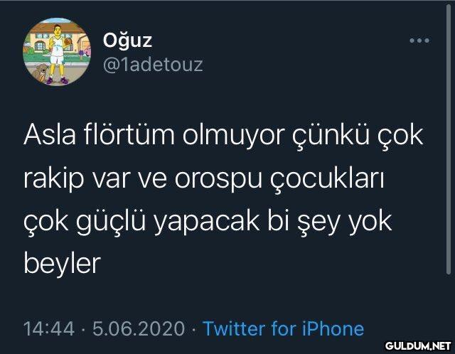 Oğuz @1adetouz Asla...