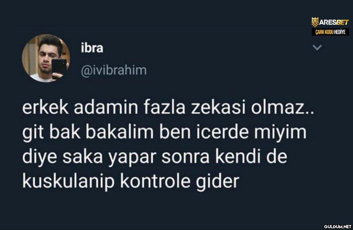 ibra @ivibrahim erkek...
