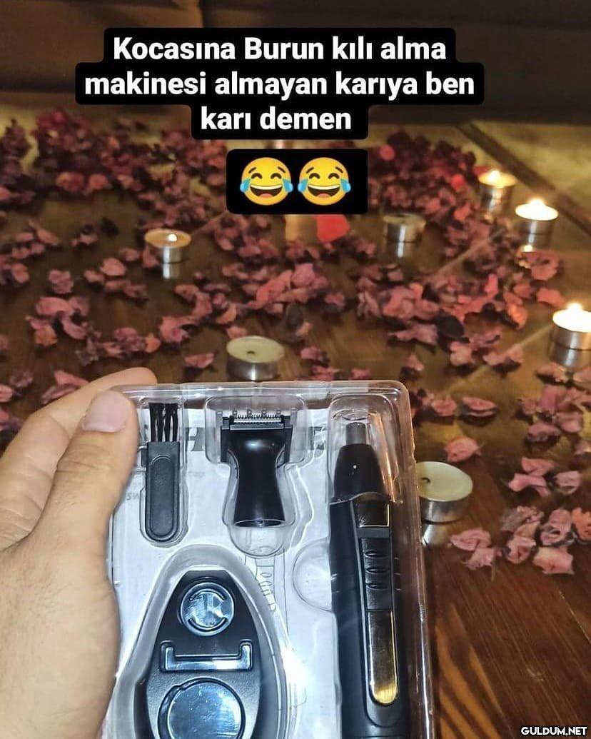 Kocasına Burun kılı alma...