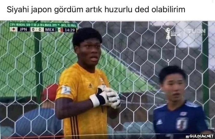 Siyahi japon gördüm artık...