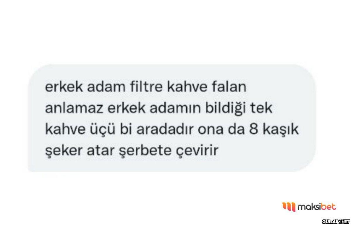 erkek adam filtre kahve...