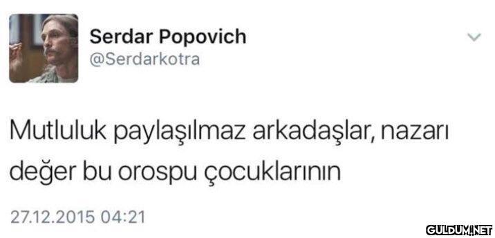 Serdar Popovich...