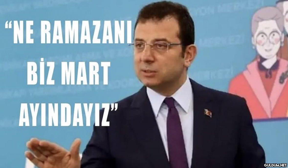 "NE RAMAZANI BİZ MART...