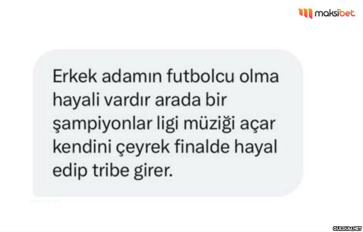 Erkek adamın futbolcu olma...