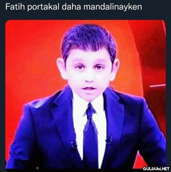 Fatih portakal daha...