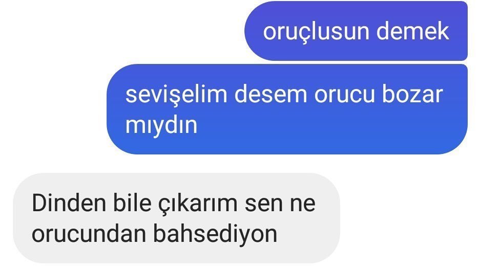 oruçlusun demek sevişelim...