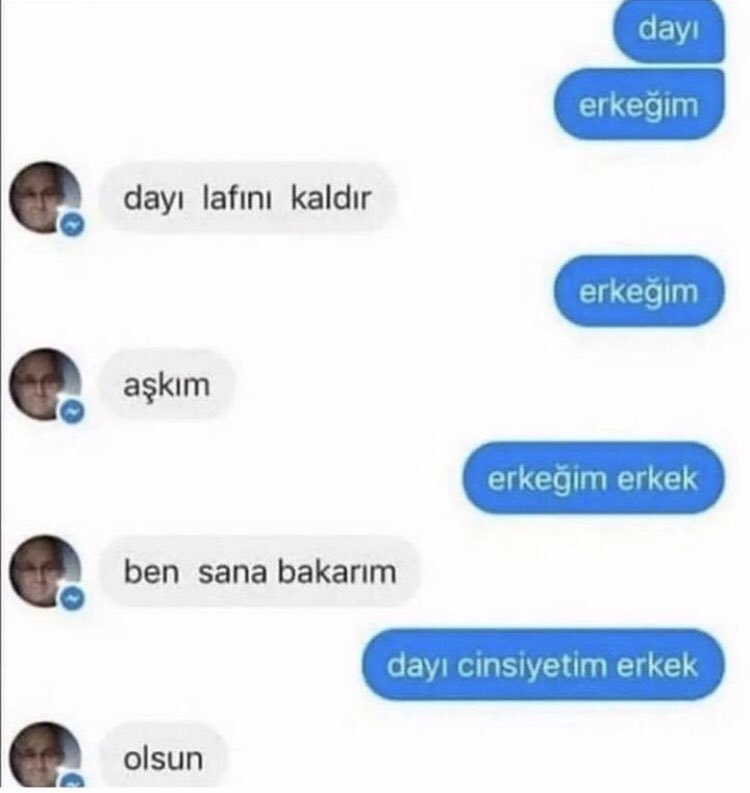 dayı lafını kaldır aşkım...