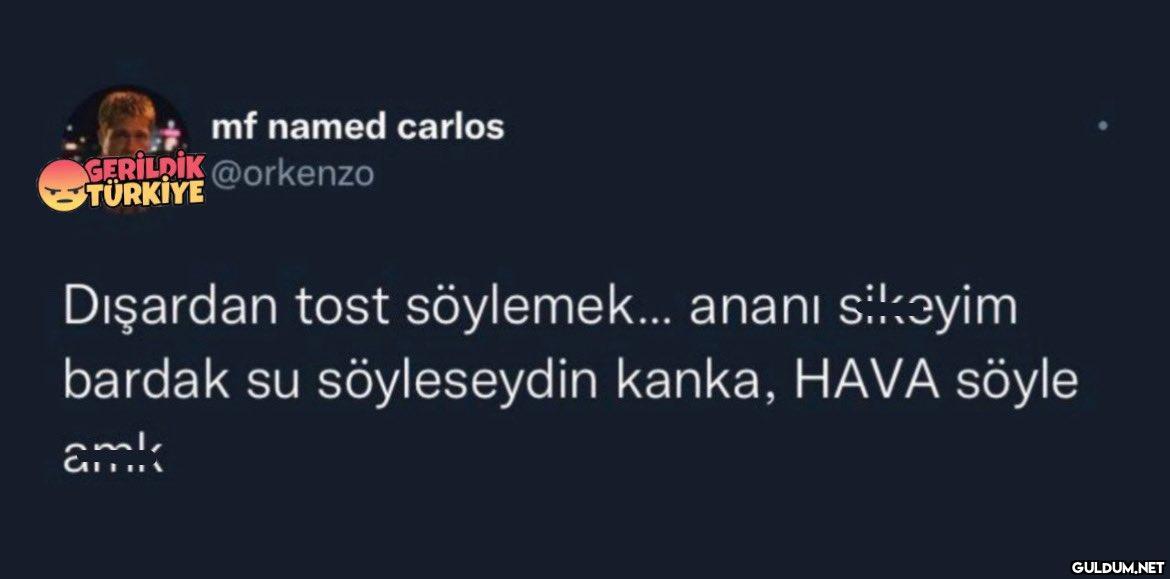 mf named carlos GERİLDİK...