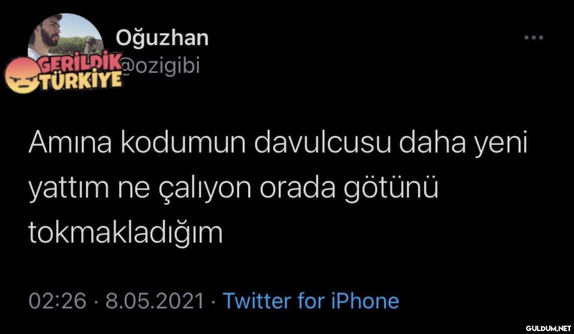 Oğuzhan GERİLDİK@ozigibi...