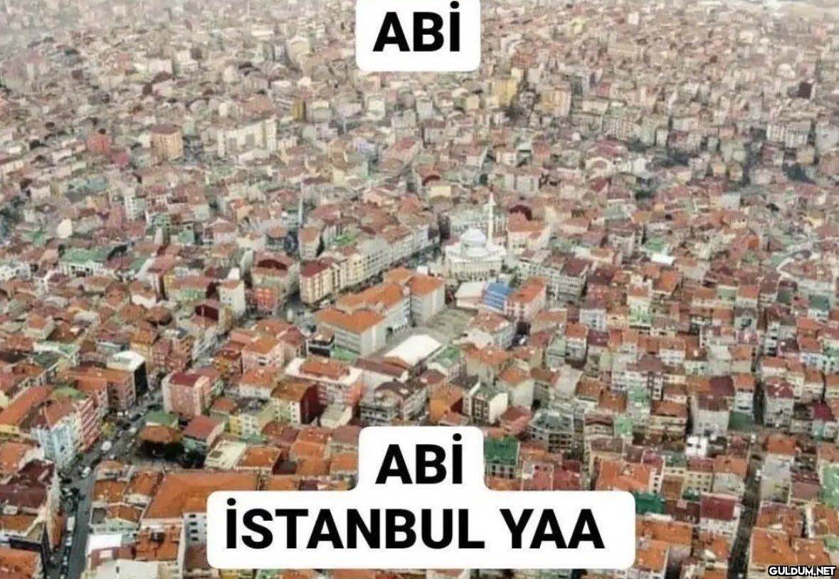 ABİ ABİ İSTANBUL YAA   Kaynak