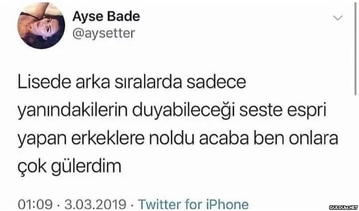 Ayse Bade @aysetter Lisede...