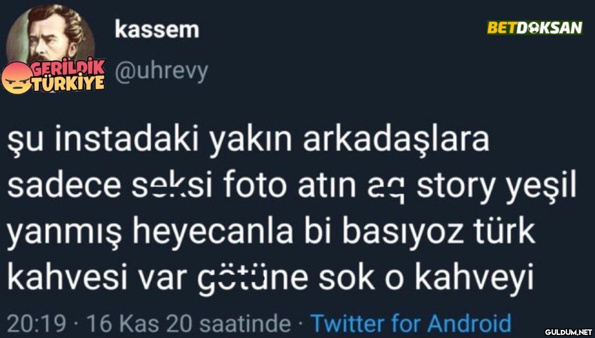 kassem GERİLDİK @uhrevy...