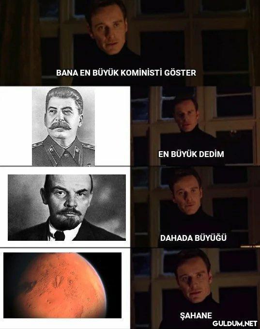 BANA EN BÜYÜK KOMİNİSTİ...