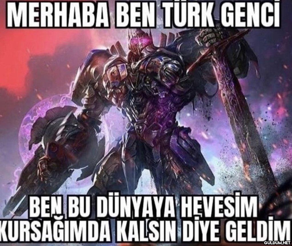MERHABA BEN TÜRK GENCİ BEN...