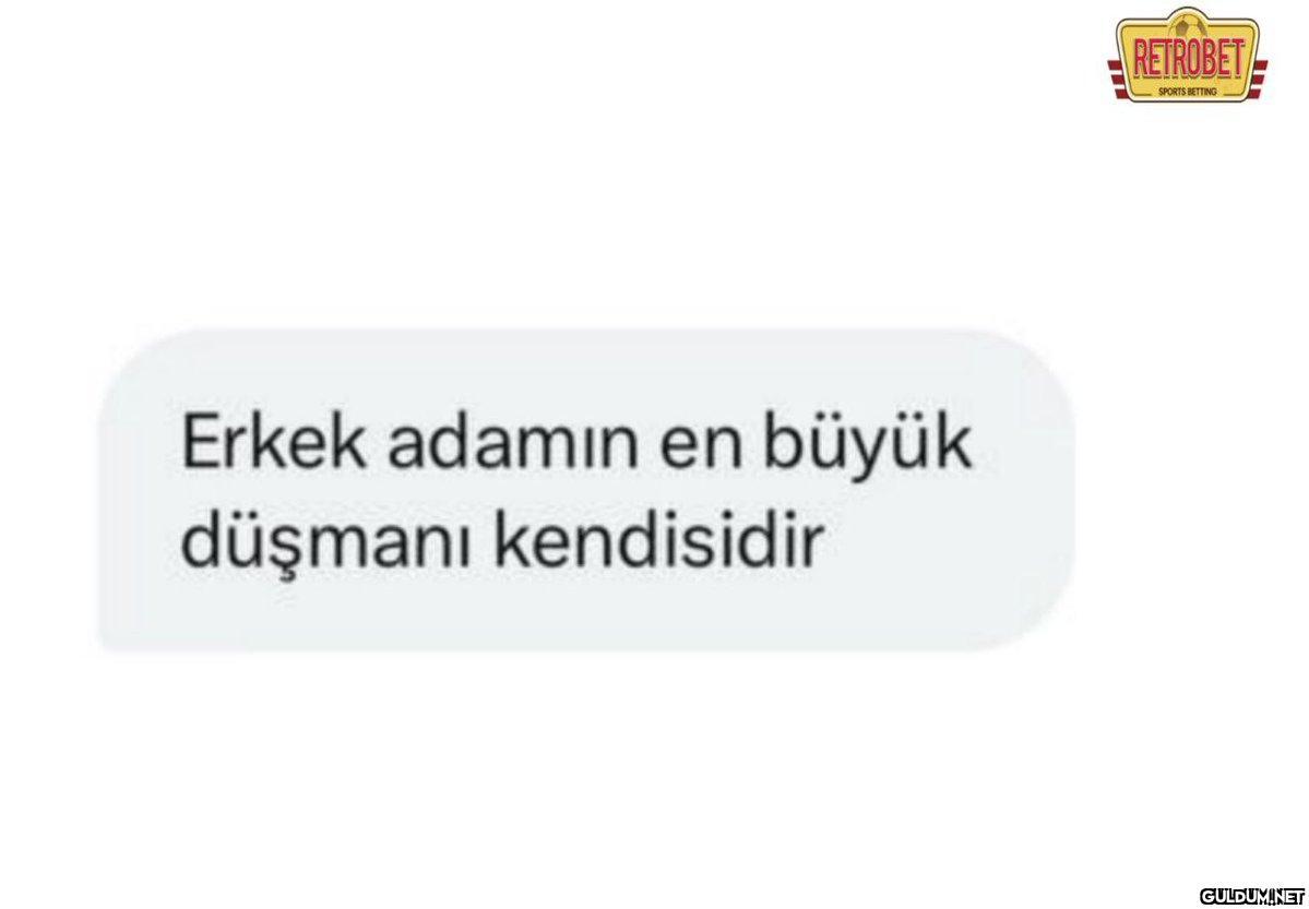 Erkek adamın en büyük...