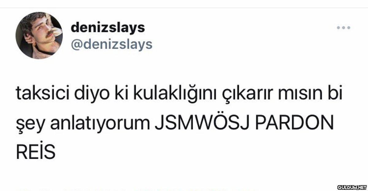 denizslays @denizslays ......