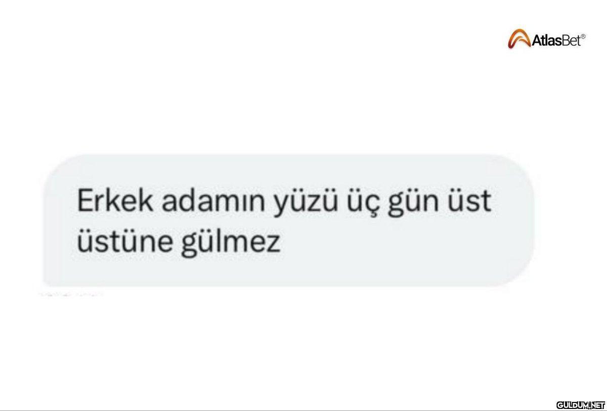 Erkek adamın yüzü üç gün...
