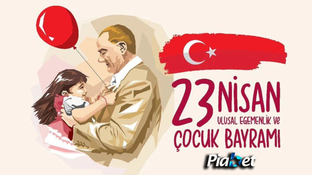 🎈🎈🎈23 Nisan'ın senin için...