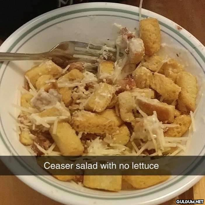 Ceaser salad with no...